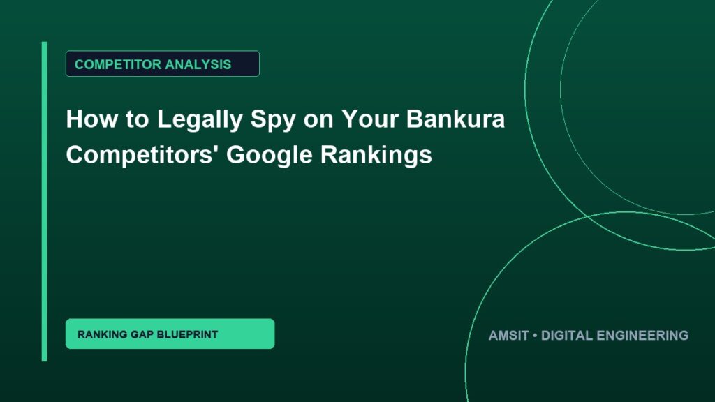 How to Legally Spy on Your Bankura Competitors' Google Rankings