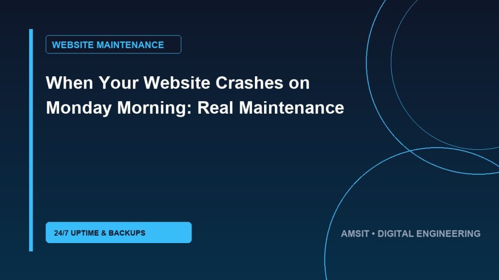 When Your Website Crashes on Monday Morning: Real Maintenance