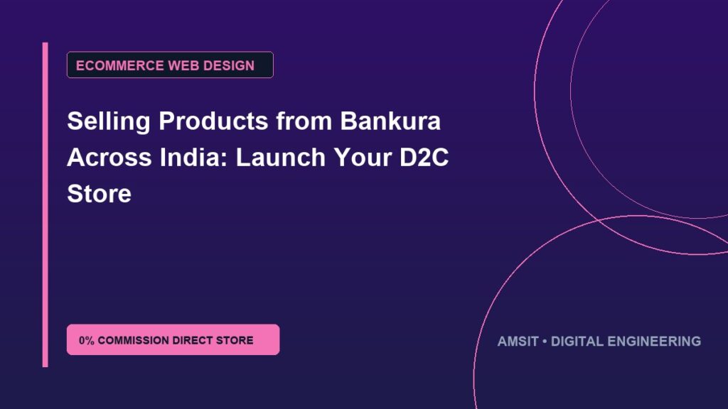 Selling Products from Bankura Across India: Launch Your D2C Store